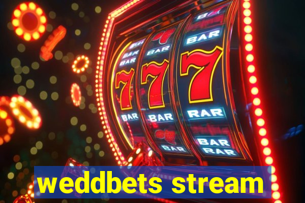 weddbets stream